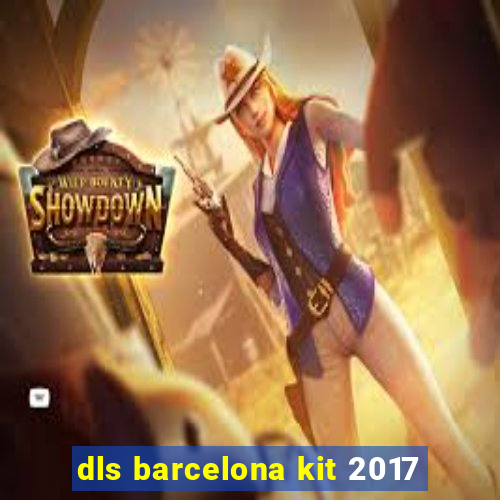 dls barcelona kit 2017